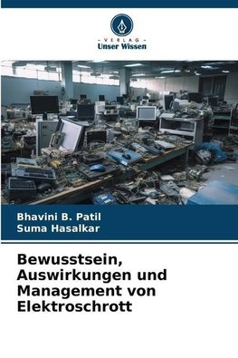 Bewusstsein, Auswirkungen und Management von Elektroschrott