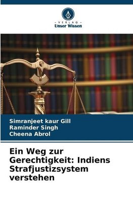 Ein Weg zur Gerechtigkeit: Indiens Strafjustizsystem verstehen