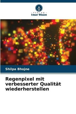 Regenpixel mit verbesserter Qualität wiederherstellen