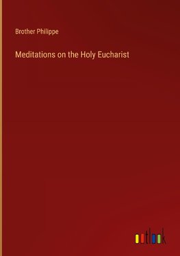 Meditations on the Holy Eucharist