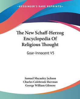 The New Schaff-Herzog Encyclopedia Of Religious Thought