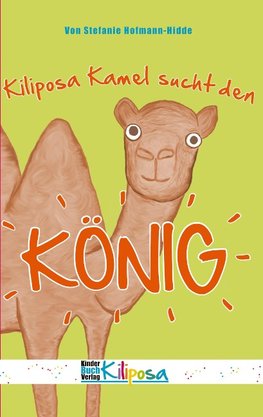 Kiliposa Kamel sucht den König