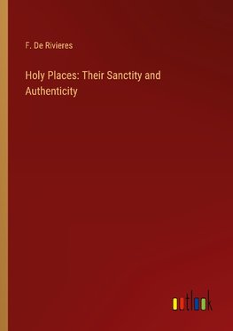 Holy Places: Their Sanctity and Authenticity