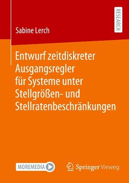 Entwurf zeitdiskreter Ausgangsregler für Systeme unter Stellgrößen- und Stellratenbeschränkungen