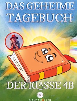 Das geheime Tagebuch der Klasse 4 B