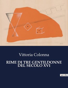 RIME DI TRE GENTILDONNE DEL SECOLO XVI