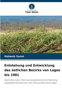 Entstehung und Entwicklung des östlichen Bezirks von Lagos bis 1981