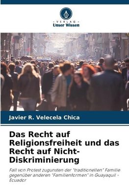 Das Recht auf Religionsfreiheit und das Recht auf Nicht-Diskriminierung