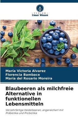 Blaubeeren als milchfreie Alternative in funktionellen Lebensmitteln