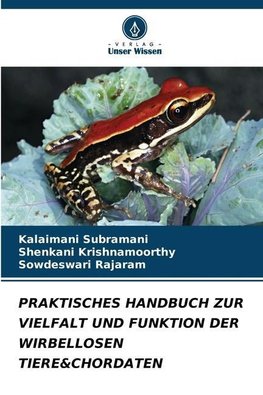 PRAKTISCHES HANDBUCH ZUR VIELFALT UND FUNKTION DER WIRBELLOSEN TIERE&CHORDATEN