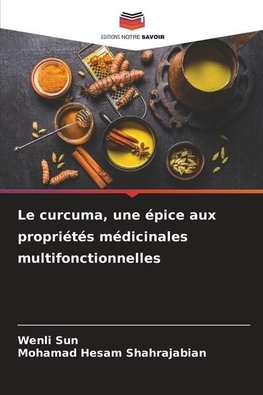 Le curcuma, une épice aux propriétés médicinales multifonctionnelles