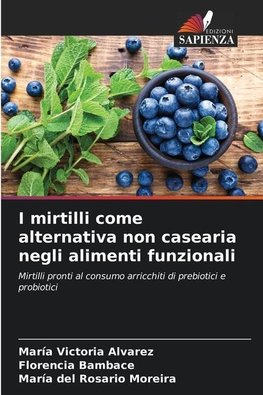 I mirtilli come alternativa non casearia negli alimenti funzionali