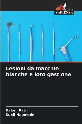 Lesioni da macchie bianche e loro gestione