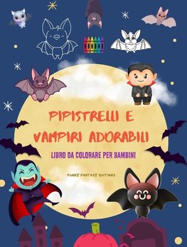 Pipistrelli e vampiri adorabili | Libro da colorare per bambini | Disegni divertenti delle creature notturne più carine