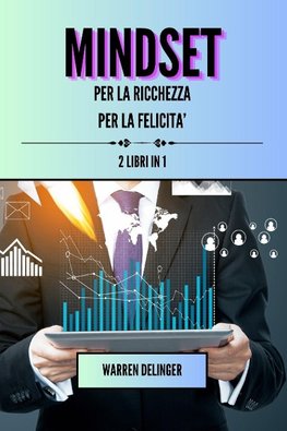 Mindset per la ricchezza + mindset per la felicita'