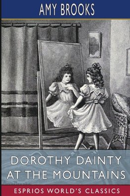 Dorothy Dainty at the Mountains (Esprios Classics)