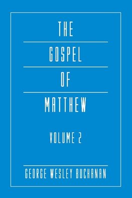 The Gospel of Matthew, Volume 2