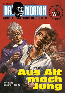 Dr. Morton 107: Aus Alt mach Jung