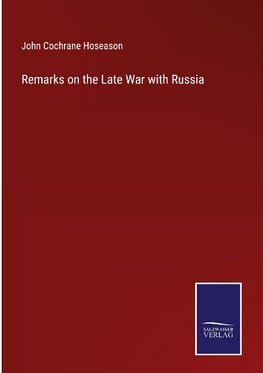 Remarks on the Late War with Russia