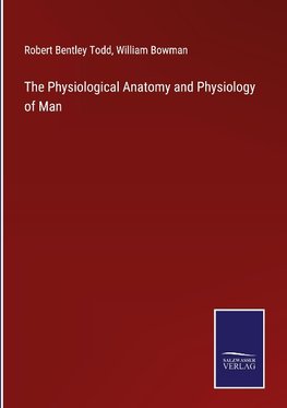 The Physiological Anatomy and Physiology of Man