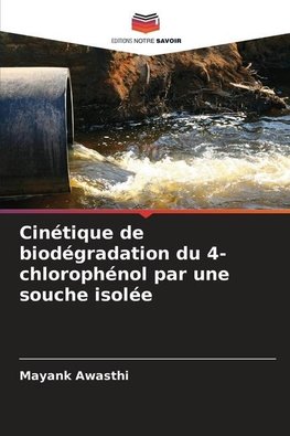 Cinétique de biodégradation du 4-chlorophénol par une souche isolée