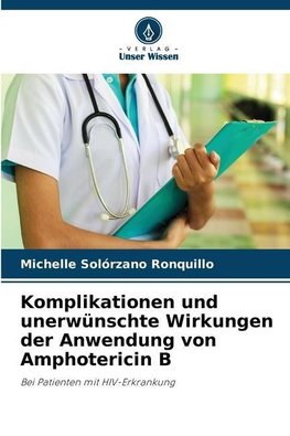 Komplikationen und unerwünschte Wirkungen der Anwendung von Amphotericin B