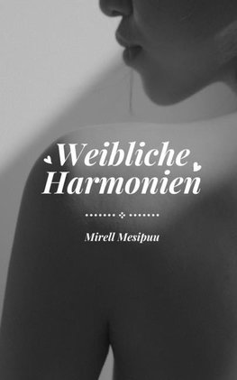 Weibliche Harmonien