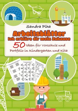 KitaFix-Kreativ: Arbeitsblätter Ich erkläre dir mein Zuhause (50 Ideen für Vorschule und Portfolio in Kindergarten und Kita)