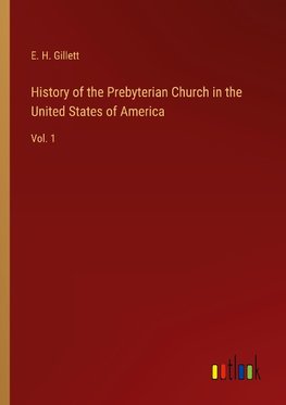 History of the Prebyterian Church in the United States of America