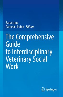 The Comprehensive Guide to Interdisciplinary Veterinary Social Work