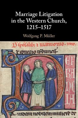 Marriage Litigation in the Western Church, 1215¿1517