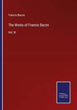 The Works of Francis Bacon