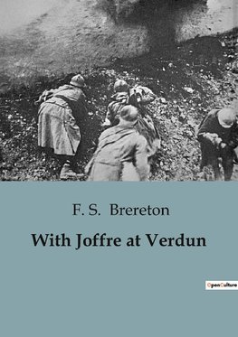 With Joffre at Verdun