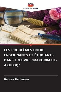 LES PROBLÈMES ENTRE ENSEIGNANTS ET ÉTUDIANTS DANS L'¿UVRE "MAKORIM UL-AKHLOQ"