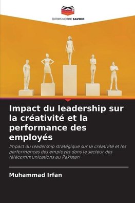 Impact du leadership sur la créativité et la performance des employés