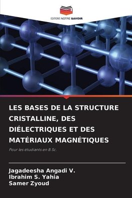 LES BASES DE LA STRUCTURE CRISTALLINE, DES DIÉLECTRIQUES ET DES MATÉRIAUX MAGNÉTIQUES