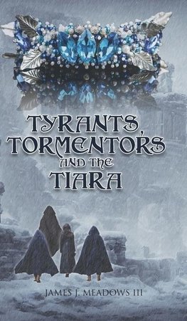 Tyrants, Tormentors and the Tiara