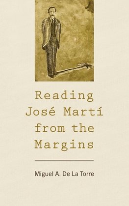 Reading José Martí from the Margins