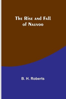 The Rise and Fall of Nauvoo