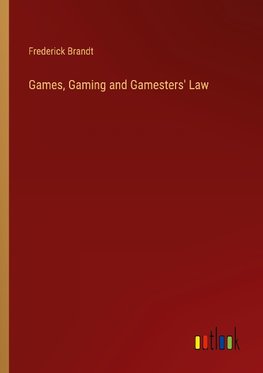 Games, Gaming and Gamesters' Law