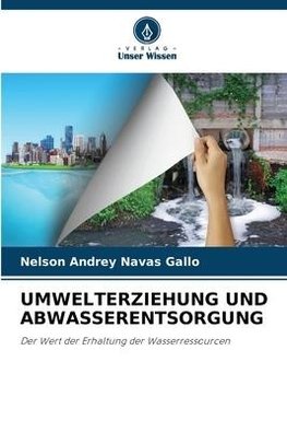 UMWELTERZIEHUNG UND ABWASSERENTSORGUNG