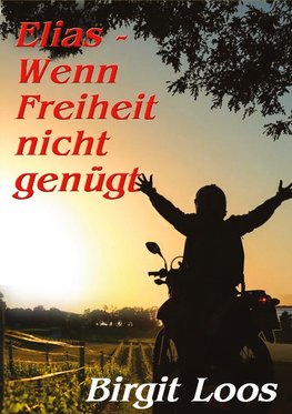 Elias - wenn Freiheit nicht genügt