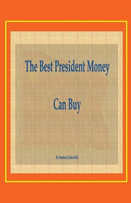 The Best President Money Can Buy