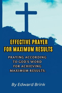 Effective Prayer for Maximum Results