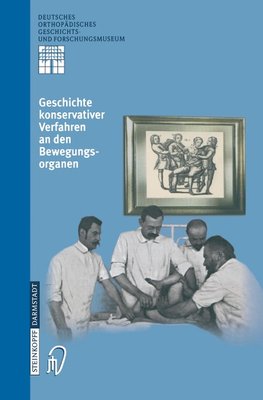 Geschichte Konservativer Verfahren an den Bewegungsorganen