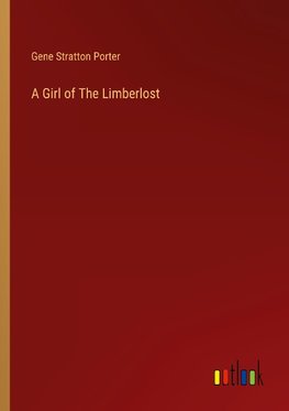 A Girl of The Limberlost