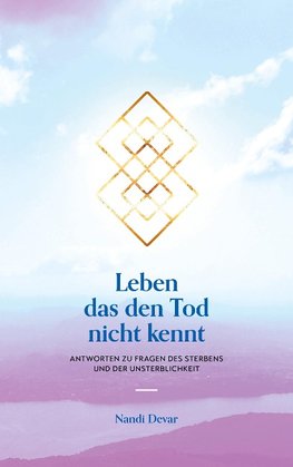 Leben das den Tod nicht kennt