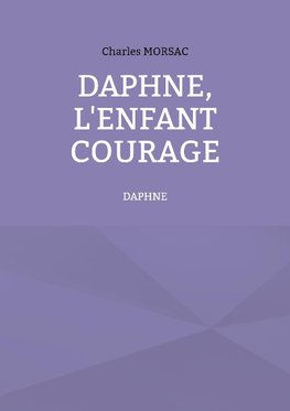 Daphné, l'enfant courage