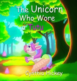 The Unicorn Who Wore a Tutu