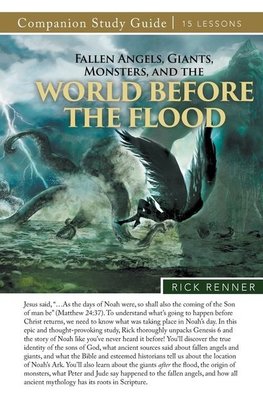 Fallen Angels, Giants, Monsters, and the World Before the Flood Study Guide